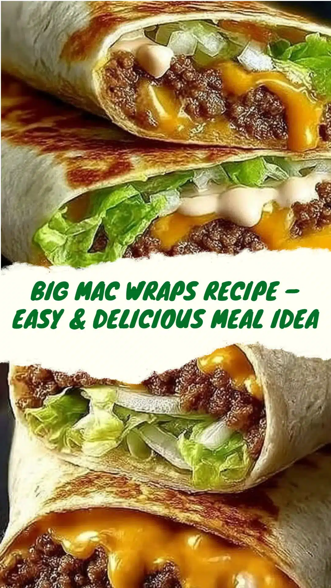 Big Mac Wraps Recipe – Easy & Delicious Meal Idea