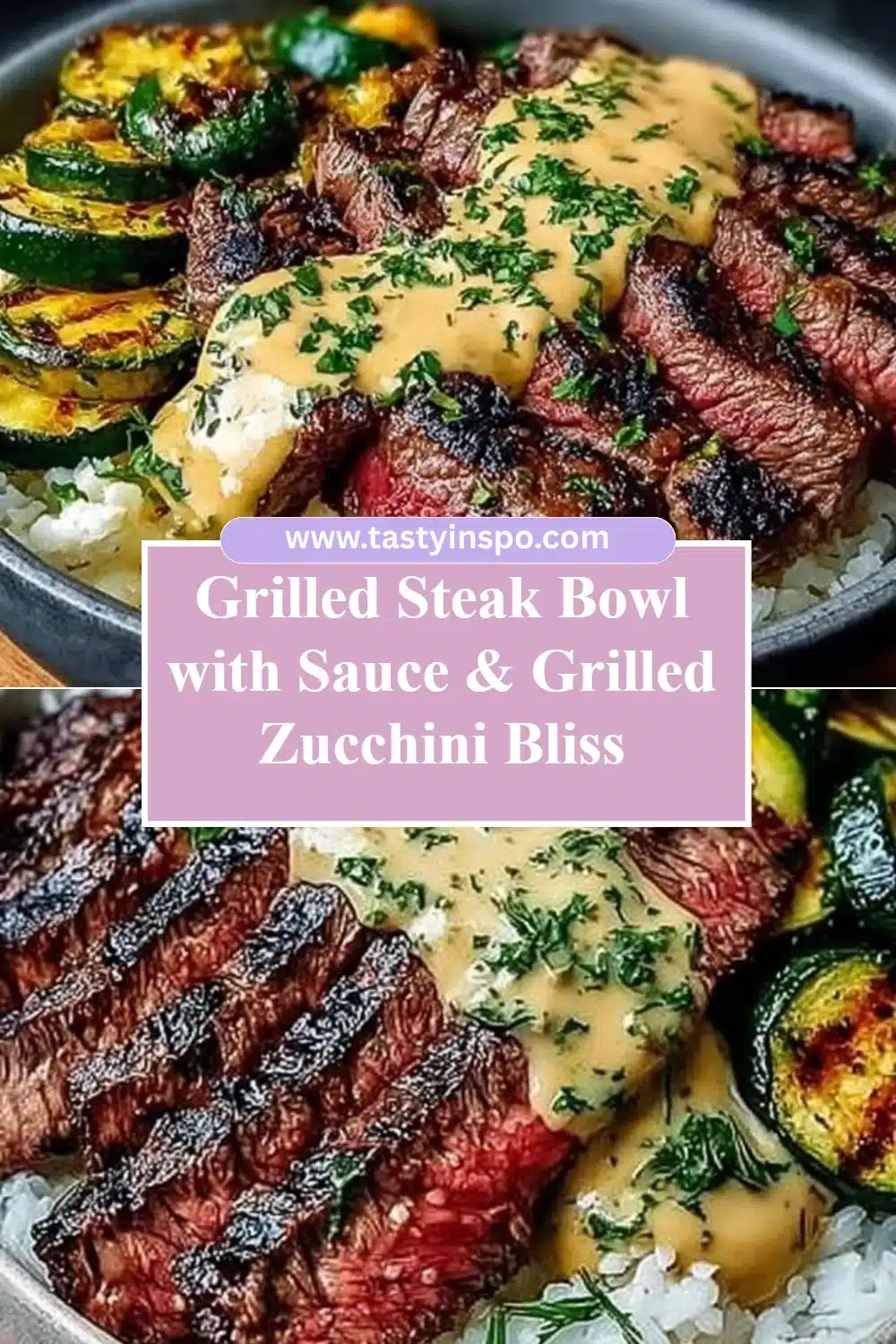 Easy Grilled Steak Bowl with Sauce and Grilled Zucchini 3 Grilled Steak Bowl with Sauce & Grilled Zucchini Bliss