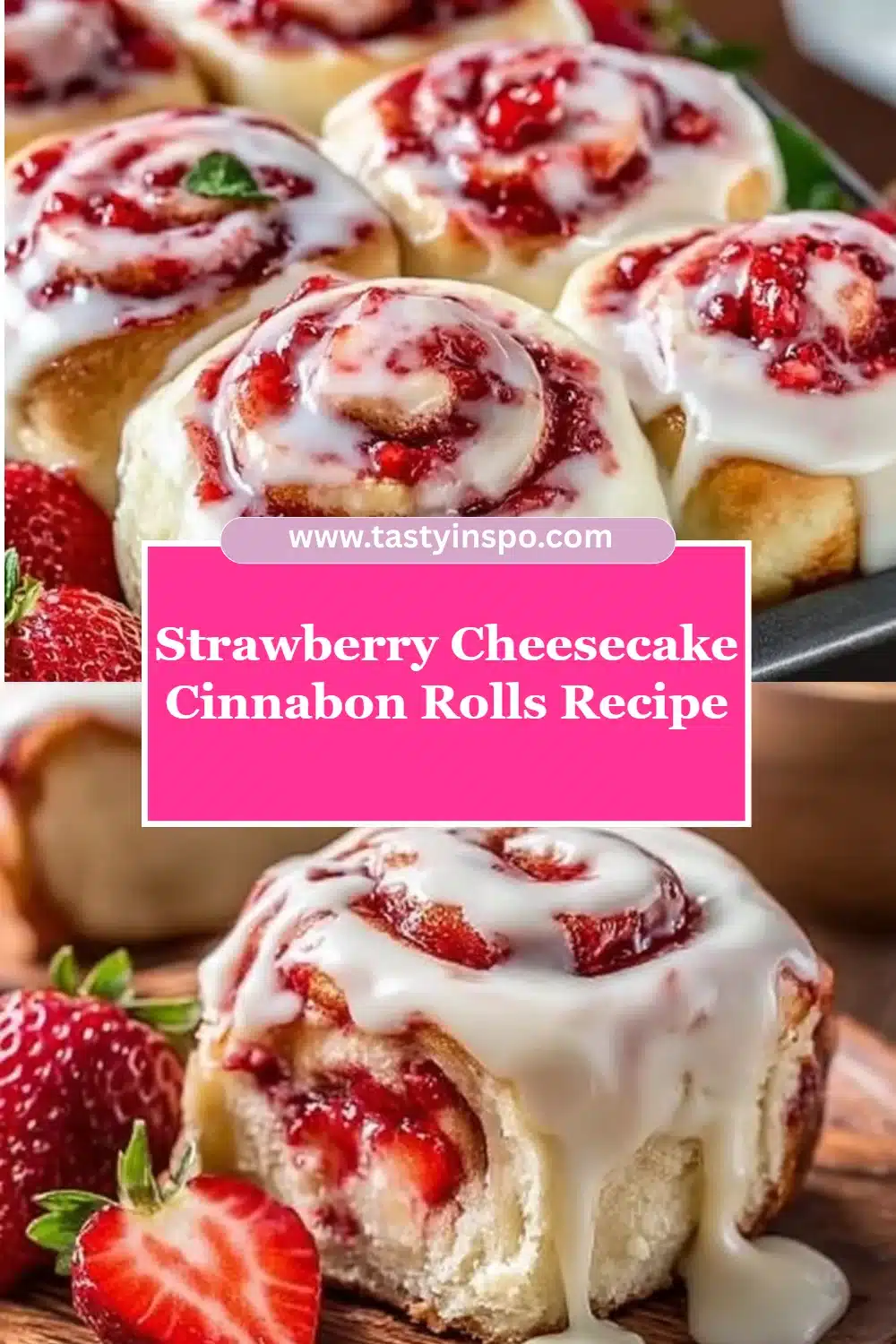 Easy Strawberry Cheesecake Cinnabon Rolls Recipe (No Fuss) 3 Strawberry Cheesecake Cinnabon Rolls Recipe
