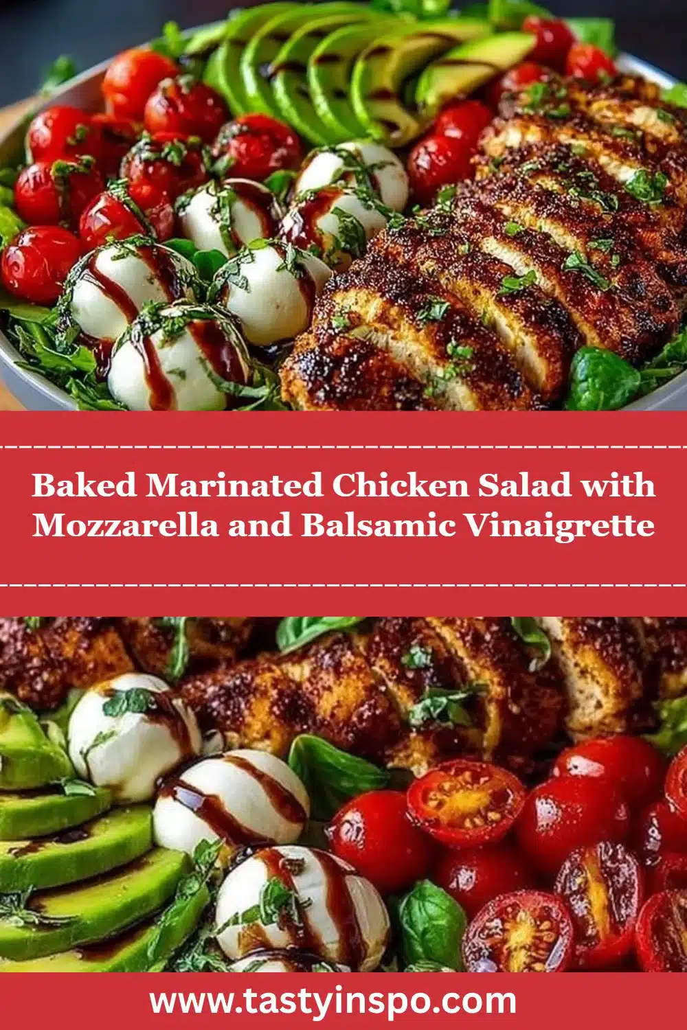 Baked Marinated Chicken Salad with Mozzarella and Balsamic Vinaigrette 3 Baked Marinated Chicken Salad with Mozzarella and Balsamic Vinaigrette