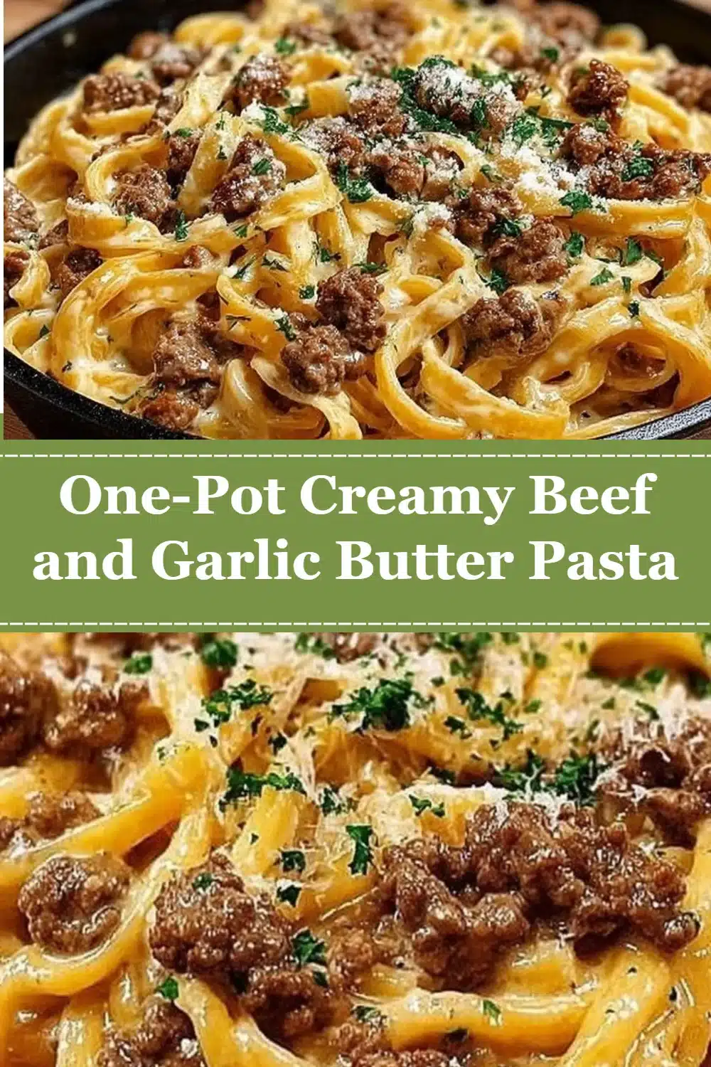One-Pot Creamy Beef and Garlic Butter Pasta Simple One Pot Meal 3 One-Pot Creamy Beef and Garlic Butter Pasta